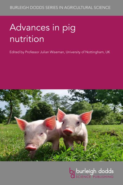 Cover for Advances in Pig Nutrition - Burleigh Dodds Series in Agricultural Science (Hardcover Book) (2024)