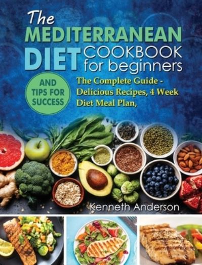 Cover for Kenneth Anderson · The Mediterranean Diet for Beginners (Hardcover Book) (2021)