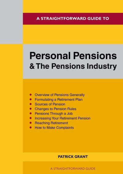 Cover for Patrick Grant · A Straightforward Guide To Personal Pensions And The Pension Industry: Revised Edition 2022 (Paperback Book) (2022)