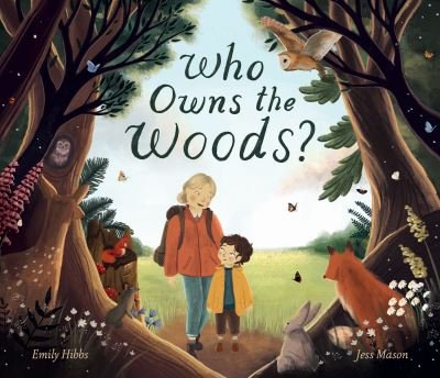Who Owns the Woods? - Emily Hibbs - Kirjat - Little Tiger Press Group - 9781838914943 - torstai 13. huhtikuuta 2023