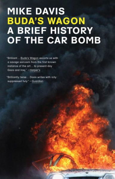 Buda's Wagon: a Brief History of the Car Bomb - Mike Davis - Kirjat - Verso - 9781844672943 - keskiviikko 17. syyskuuta 2008