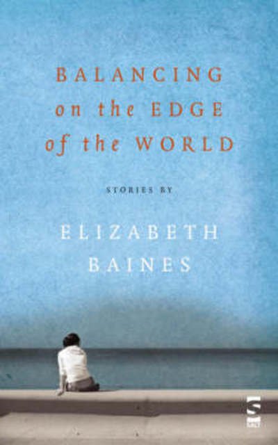 Cover for Elizabeth Baines · Balancing on the Edge of the World (Paperback Book) (2007)