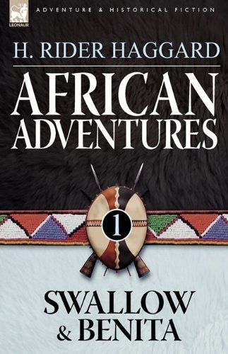 Cover for Sir H Rider Haggard · African Adventures: 1-Swallow &amp; Benita (Inbunden Bok) (2009)