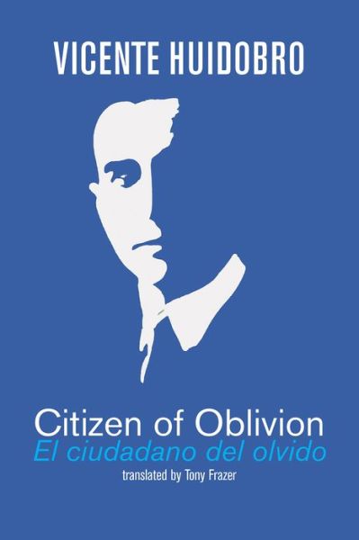 Cover for Vicente Huidobro · Citizen of Oblivion: El ciudadano del olvido (Paperback Book) (2021)