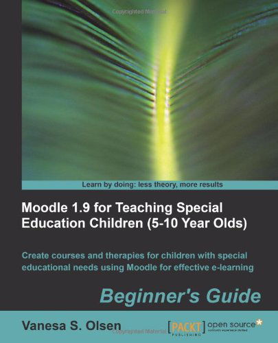 Cover for Vanesa S. Olsen · Moodle 1.9 for Teaching Special Education Children (5-10): Beginner's Guide (Paperback Book) (2010)