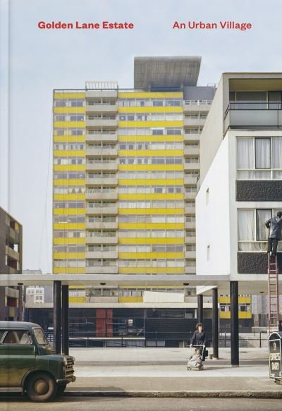 Cover for Stefi Orazi · Golden Lane Estate: An Urban Village (Gebundenes Buch) (2021)