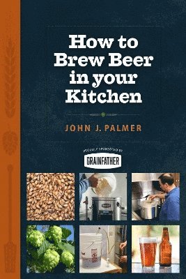 Cover for John Palmer · How to Brew Beer in Your Kitchen (Paperback Book) (2025)