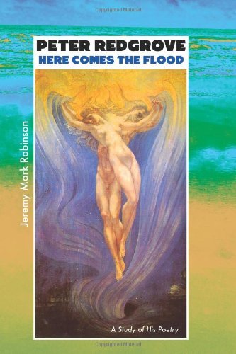 Cover for Jeremy Mark Robinson · Peter Redgrove: Here Comes the Flood: a Study of His Poetry (British Poets) (Taschenbuch) (2011)