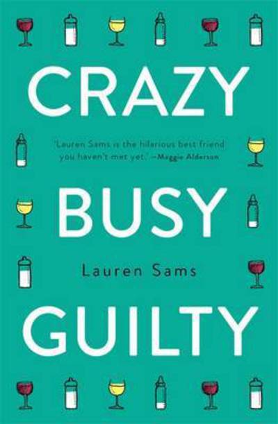 Cover for Lauren Sams · Crazy, Busy, Guilty (Paperback Book) (2017)