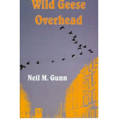 Cover for Neil M. Gunn · Wild Geese Overhead (Paperback Book) [New edition] (2002)