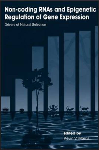 Cover for Non-coding Rnas and Epigenetic Regulation of Gene: Expression: Drivers of Natural Selection (Hardcover Book) (2012)