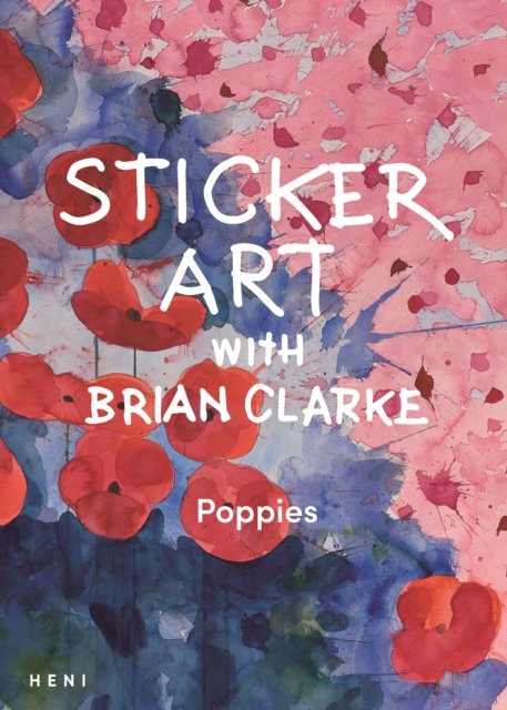 Cover for Sticker Art with Brian Clarke: Poppies - Brian Clarke: Activity Books (Pocketbok) (2024)
