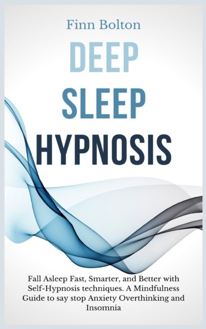 Cover for Finn Bolton · Deep Sleep Hypnosis (Hardcover Book) (2021)