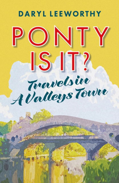 Cover for Daryl Leeworthy · Ponty is it?: Travels in a Valleys Town (Paperback Book) (2024)