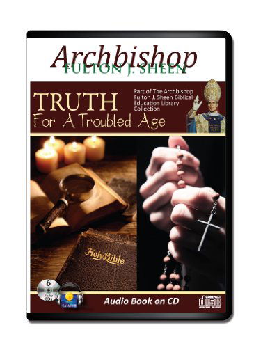 Truth for a Troubled Age - Fulton J. Sheen - Music - Casscom Media - 9781936081943 - September 1, 2012