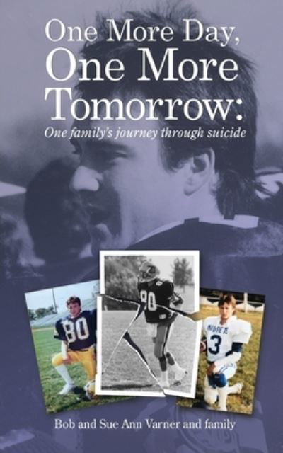 Cover for Sue Ann Varner · One More Day, One More Tomorrow; One Family's Journey Through Suicide. (Taschenbuch) (2020)