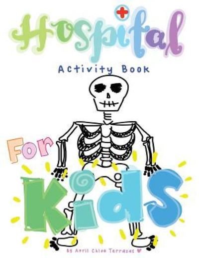 Cover for April Chloe Terrazas · Hospital Activity Book For Kids (Paperback Bog) (2019)