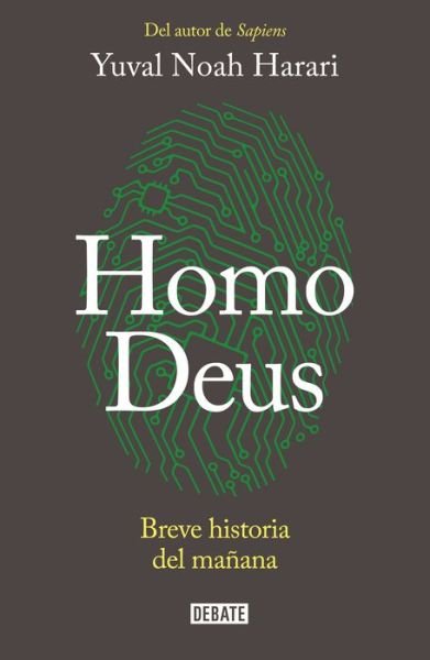 Cover for Yuval Noah Harari · Homo Deus: Breve historia del manana / Homo deus. A history of tomorrow: Breve historia del manana (Pocketbok) (2018)
