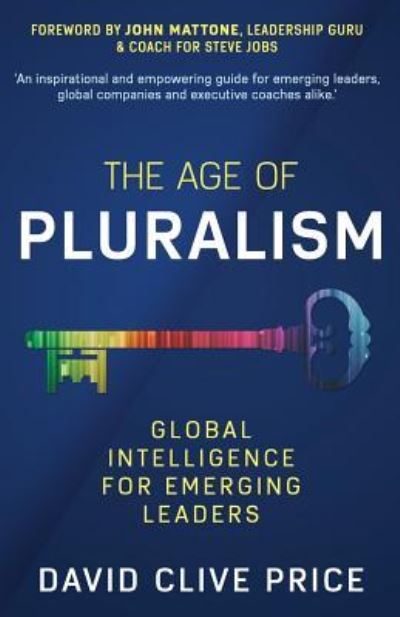 The Age Of Pluralism: Global Intelligence For Emerging Leaders - David Clive Price - Książki - Wildblue Press - 9781948239943 - 5 lutego 2019