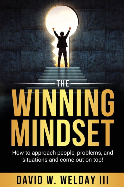 Cover for David Welday · The Winning Mindset: How to Approach People, Problems, and Situations and Come Out on Top! (Paperback Bog) (2023)