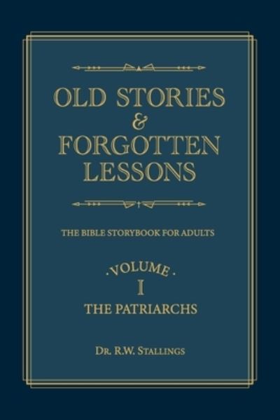 Cover for Dr R W Stallings · Old Stories &amp; Forgotten Lessons (Paperback Book) (2019)