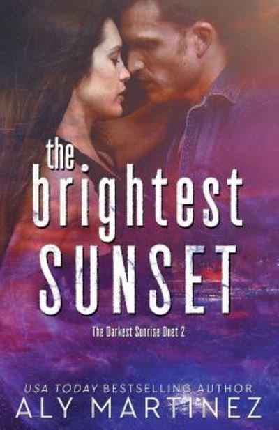 Aly Martinez · The Brightest Sunset (Pocketbok) (2017)