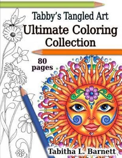 Cover for Tabitha L Barnett · Tabby's Tangled Art Ultimate Coloring Collection (Paperback Book) (2017)