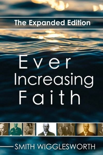 Cover for Smith Wigglesworth · Ever Increasing Faith (Paperback Bog) (2017)