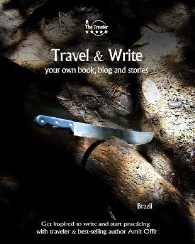 Cover for Amit Offir · Travel &amp; Write Your Own Book, Blog and Stories - Brazil (Paperback Book) (2017)