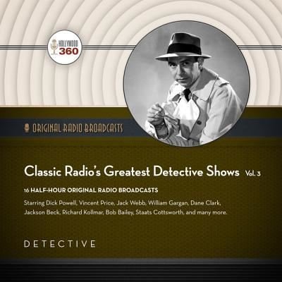 Cover for Various Performers · Classic Radio's Greatest Detective Shows, Vol. 3 Lib/E (CD) (2019)