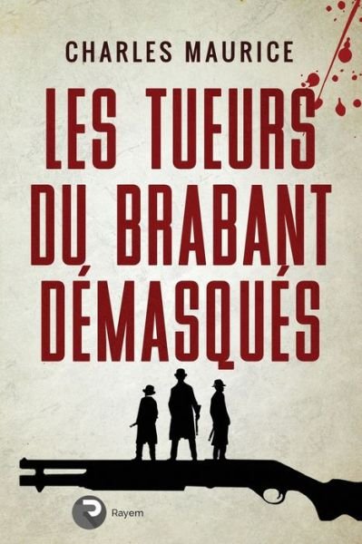 Cover for Charles Maurice · Les tueurs du Brabant demasques (Taschenbuch) (2019)