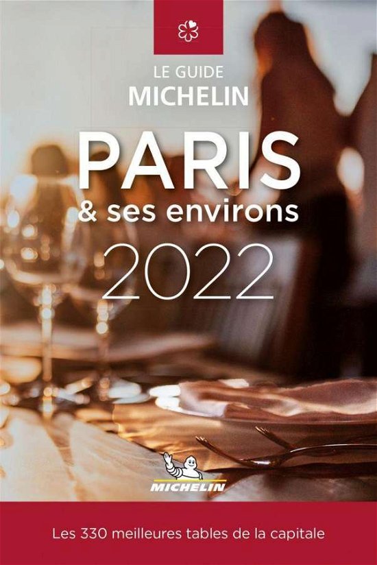 Michelin Hotel & Restaurant Guides: Michelin Restaurants Paris et ses Environs : Les plus belles tables 2022 - Michelin - Boeken - Michelin - 9782067252943 - 31 maart 2022