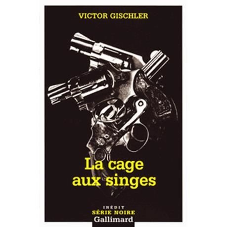 Cover for Victor Gischler · Cage Aux Singes (Serie Noire 2) (French Edition) (Paperback Bog) [French edition] (2004)