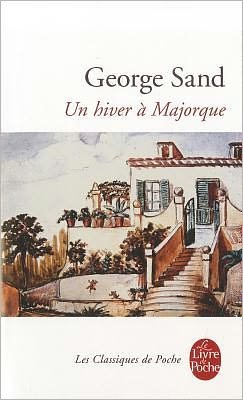 Un hiver a Majorque - George Sand - Livres - Le Livre de poche - 9782253033943 - 31 janvier 1996
