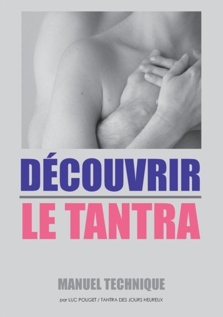 Cover for Luc Pouget · Découvrir Le Tantra (Paperback Book) (2022)