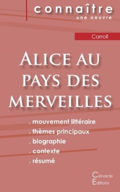 Fiche de lecture Alice au pays des merveilles de Lewis Carroll (Analyse litteraire de reference et resume complet) - Lewis Carroll - Boeken - Les Éditions du Cénacle - 9782759304943 - 8 november 2022