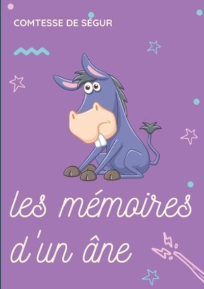 Les Memoires d'un ane - Comtesse de Ségur - Books - Books on Demand - 9782810627943 - May 10, 2021