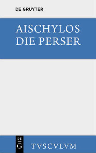 Cover for Aischylos · Die Perser - Sammlung Tusculum (Hardcover Book) [3rd 3. Aufl. edition] (2014)