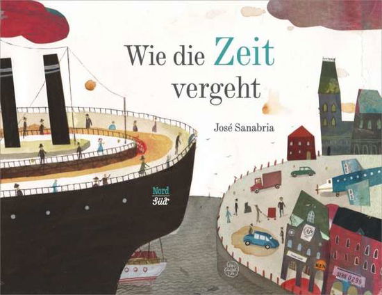 Cover for Sanabria · Wie die Zeit vergeht (Book)