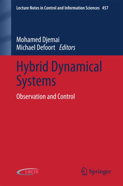 Cover for Mohamed Djemai · Hybrid Dynamical Systems: Observation and Control - Lecture Notes in Control and Information Sciences (Taschenbuch) [2015 edition] (2014)