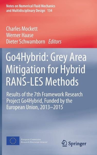 Cover for Go4Hybrid · Go4Hybrid: Grey Area Mitigation for Hybrid RANS-LES Methods: Results of the 7th Framework Research Project Go4Hybrid, Funded by the European Union, 2013-2015 - Notes on Numerical Fluid Mechanics and Multidisciplinary Design (Gebundenes Buch) [1st ed. 2018 edition] (2017)