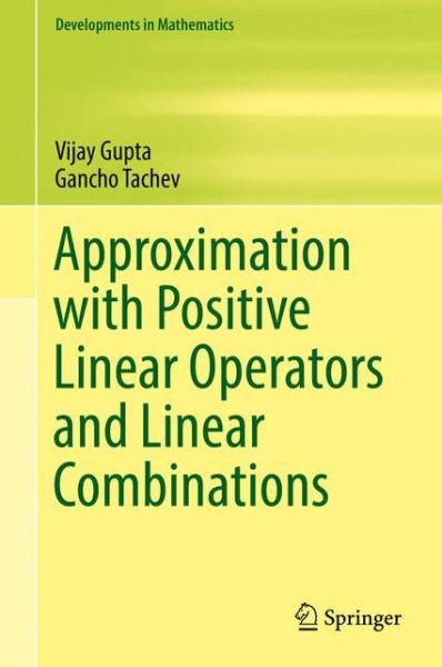 Cover for Gupta · Approximation with Positive Linear Operators and Linear Combinations (Book) [1st ed. 2017 edition] (2017)