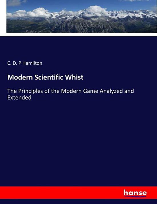 Modern Scientific Whist - Hamilton - Bøker -  - 9783337419943 - 6. januar 2018