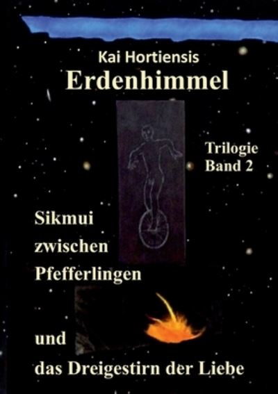 Cover for Kai Hortiensis · Sikmui zwischen Pfefferlingen und das Dreigestirn der Liebe (Paperback Book) (2021)