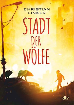 Stadt der Wölfe - Christian Linker - Books - dtv Verlagsgesellschaft - 9783423718943 - July 23, 2021