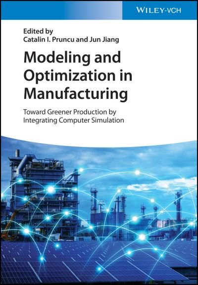 Cover for CI Pruncu · Modeling and Optimization in Manufacturing: Toward Greener Production by Integrating Computer Simulation (Hardcover bog) (2021)