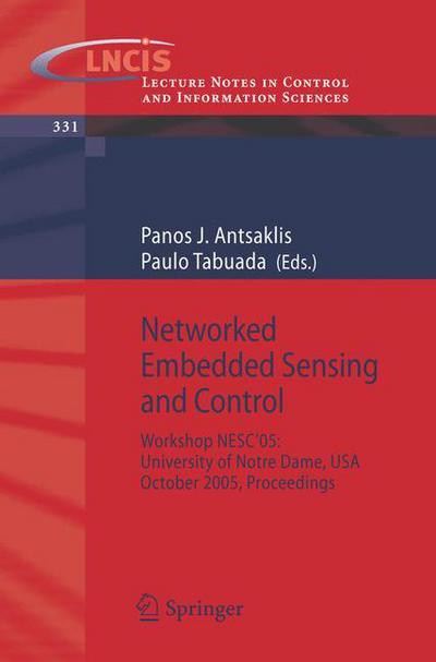 Panos J Antsaklis · Networked Embedded Sensing and Control: Workshop NESC'05: University of Notre Dame, USA, October 2005 Proceedings - Lecture Notes in Control and Information Sciences (Paperback Book) [2006 edition] (2006)