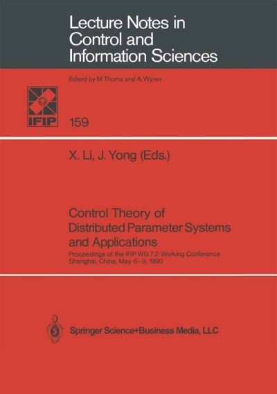 Cover for Xunjing Li · Control Theory of Distributed Parameter Systems and Applications: Proceedings of the IFIP WG 7.2 Working Conference, Shanghai, China, May 6-9, 1990 - Lecture Notes in Control and Information Sciences (Paperback Book) (1991)
