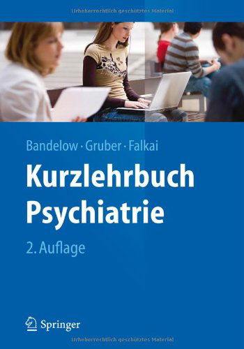 Cover for Borwin Bandelow · Kurzlehrbuch Psychiatrie (Hardcover Book) [German, 2., Überarb. U. Akt. Aufl. 2013 edition] (2012)