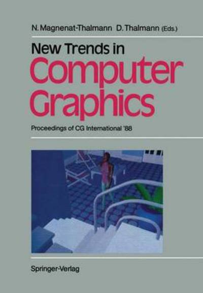 Cover for Nadia Magnenat-thalmann · New Trends in Computer Graphics: Proceedings of CG International '88 (Pocketbok) [Softcover reprint of the original 1st ed. 1988 edition] (2012)